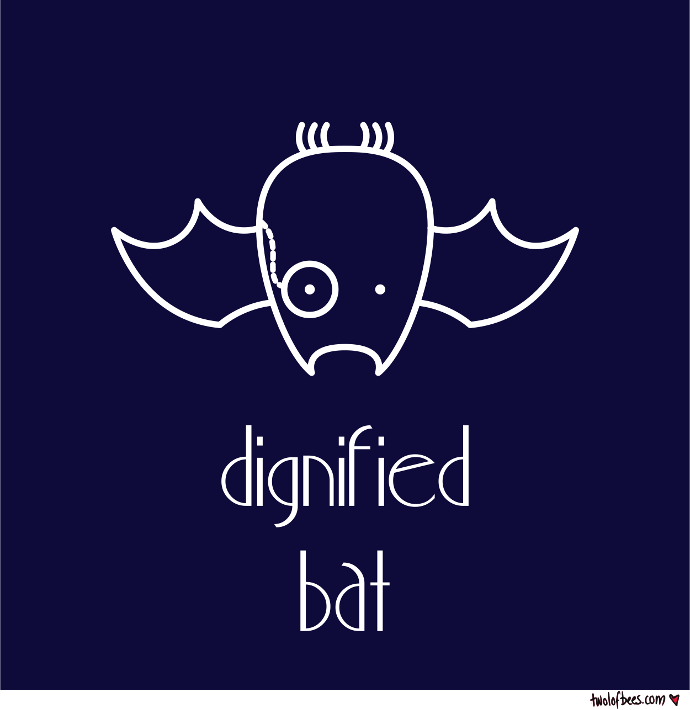 Dignified Bat