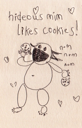 Hideous Mim Likes Cookies