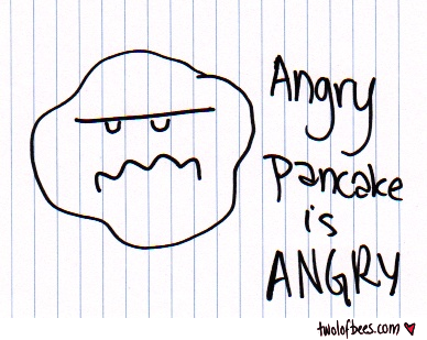 23 Dec 2010 - Angry Pancake